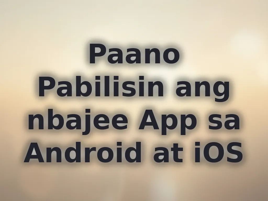 Paano Pabilisin ang nbajee App sa Android at iOS